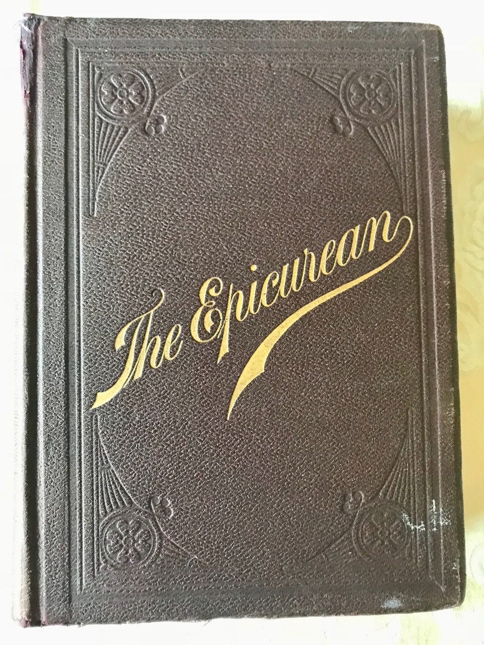 Image for The Epicurean: A Complete Treatise of Analytical and Practical Studies on the Culinary Art